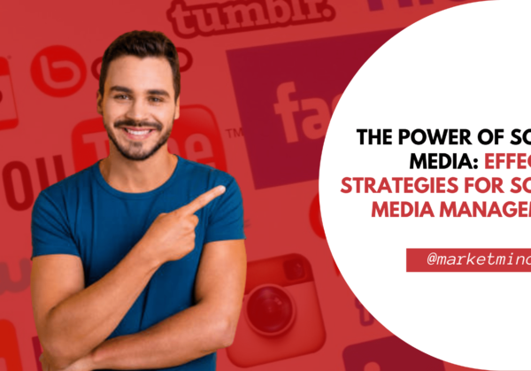 The Power of Social Media Effective Strategies for Social Media Management
