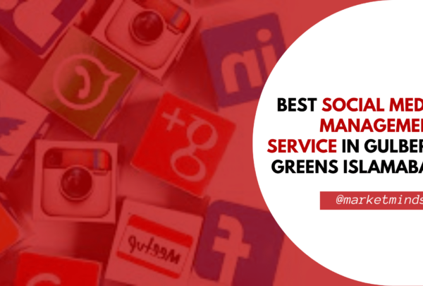 Best Social Media Management Service in Gulberg Greens Islamabad